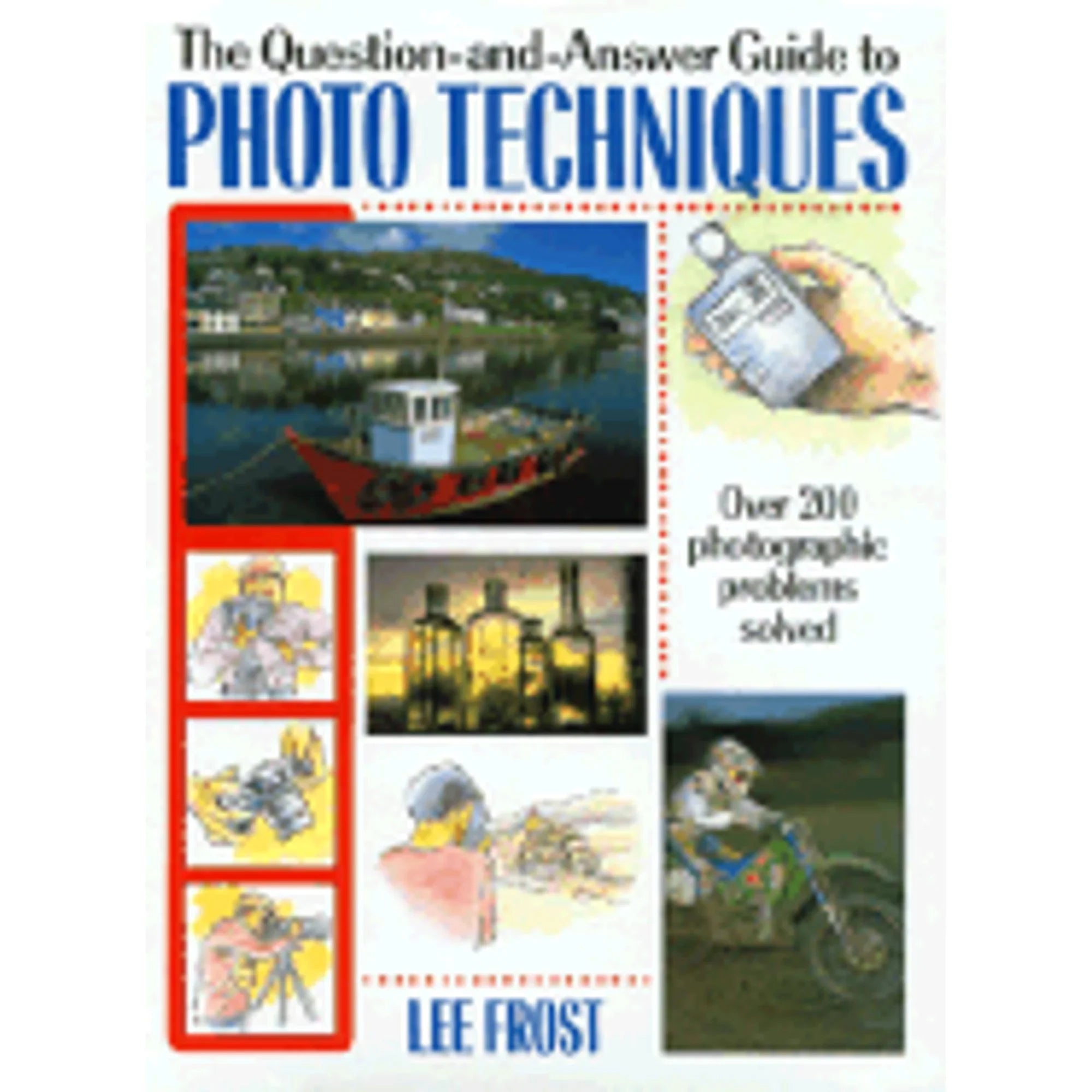 Pre-Owned The Question-And-Answer Guide to Photo Techniques Protection 9780715301982) by Lee Frost